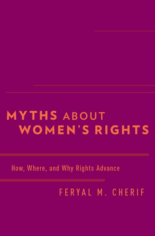 Book cover of Myths about Women's Rights: How, Where, and Why Rights Advance