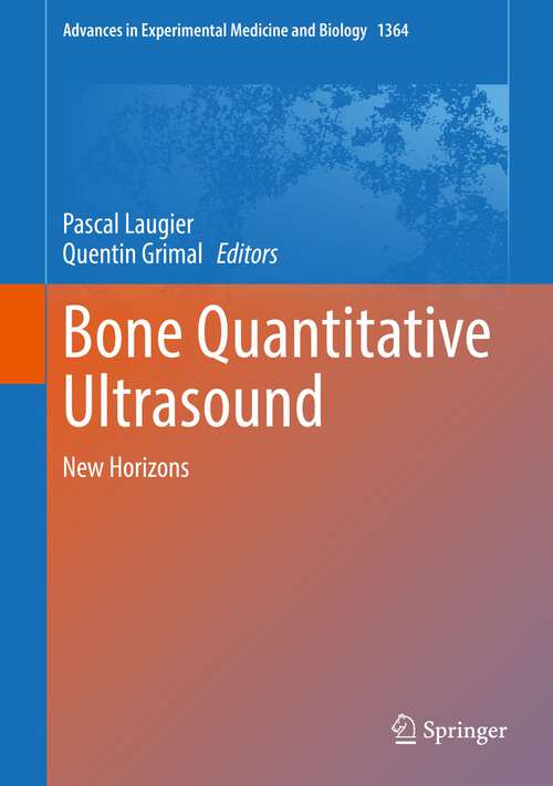 Book cover of Bone Quantitative Ultrasound: New Horizons (1st ed. 2022) (Advances in Experimental Medicine and Biology #1364)