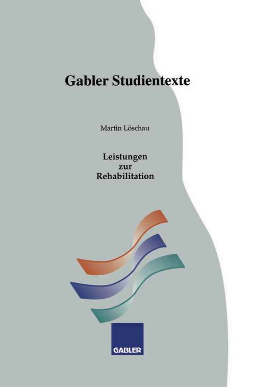 Book cover of Leistungen zur Rehabilitation (1993) (Gabler-Studientexte)