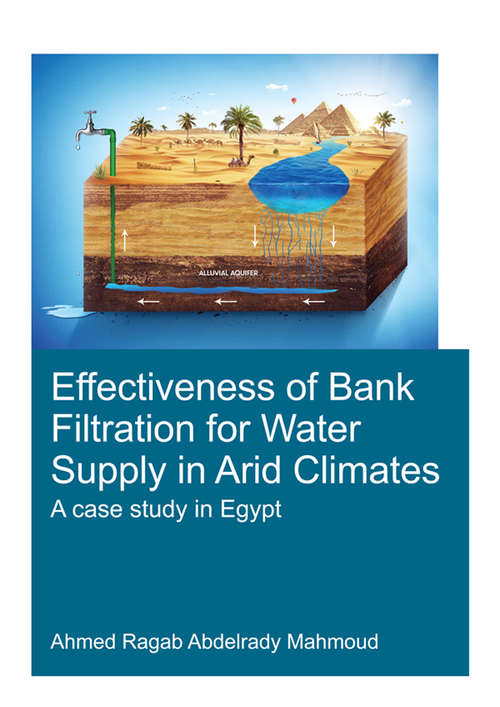 Book cover of Effectiveness of Bank Filtration for Water Supply in Arid Climates (IHE Delft PhD Thesis Series)