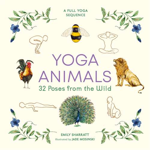 Book cover of Yoga Animals: 32 Poses from the Wild