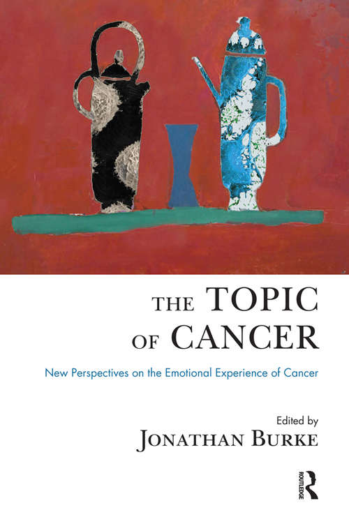 Book cover of The Topic of Cancer: New Perspectives On The Emotional Experience Of Cancer