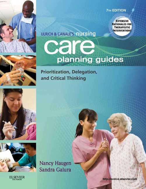 Book cover of Ulrich & Canale's Nursing Care Planning Guides - E-Book: Prioritization, Delegation, and Critical Thinking (7)