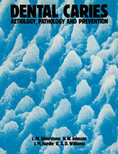 Book cover of Dental Caries Aetiology, Pathology and Prevention: Aetiology, Pathology And Prevention (pdf) (1st ed. 1981)