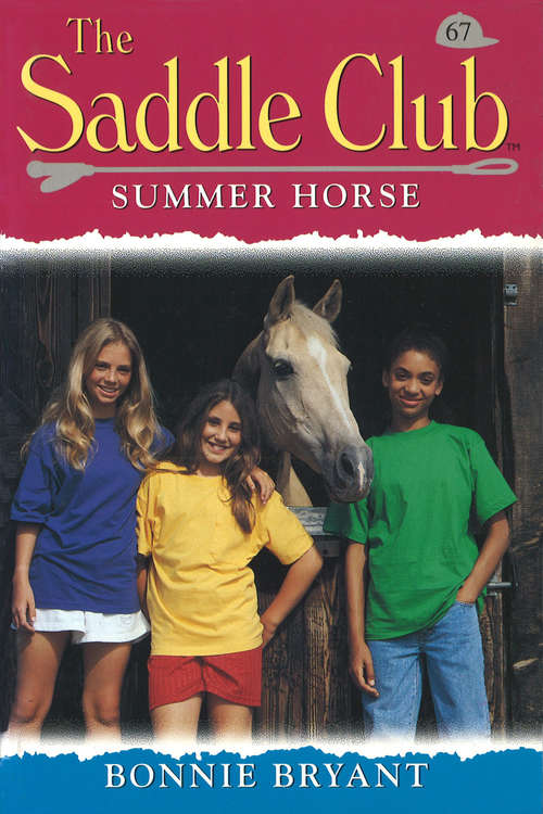 Book cover of Saddle Club 67: Summer Horse (The\saddle Club Bindup Ser.: No. 34)