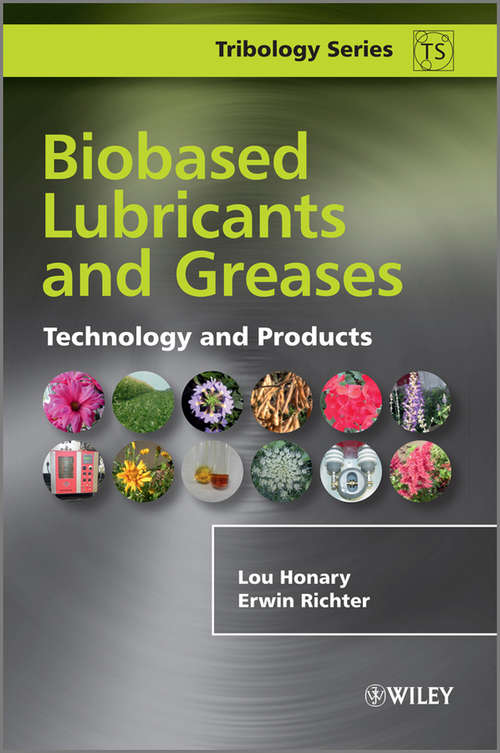 Book cover of Biobased Lubricants and Greases: Technology and Products (Tribology in Practice Series #16)