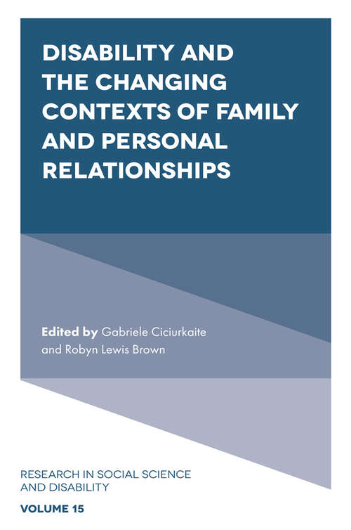 Book cover of Disability and the Changing Contexts of Family and Personal Relationships (Research in Social Science and Disability #15)