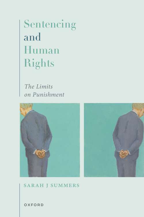 Book cover of Sentencing and Human Rights: The Limits on Punishment