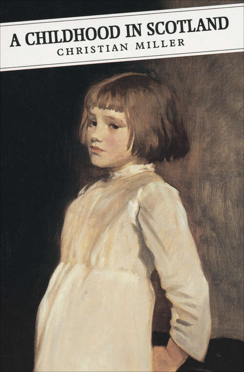 Book cover of A Childhood In Scotland (Canongate Classics #23)