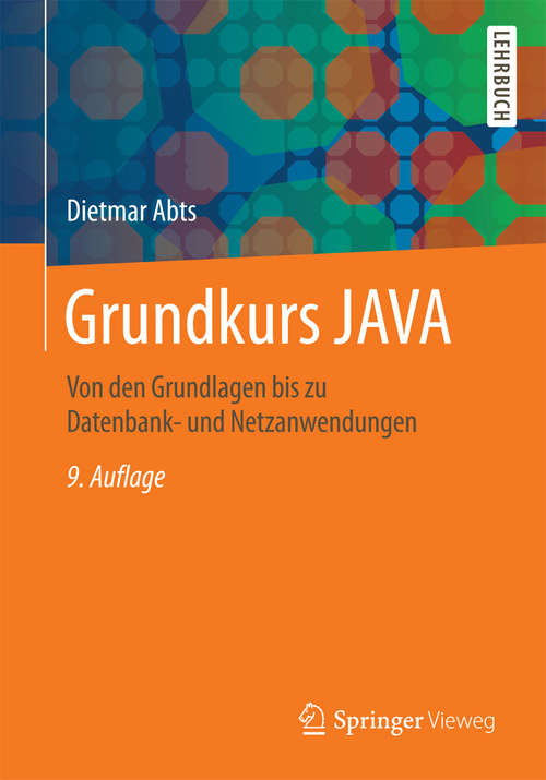 Book cover of Grundkurs JAVA: Von den Grundlagen bis zu Datenbank- und Netzanwendungen (9. Aufl. 2016)
