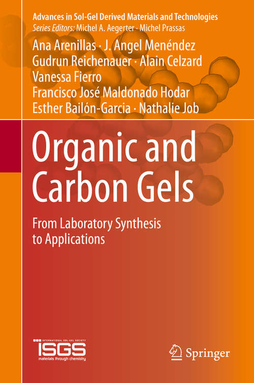 Book cover of Organic and Carbon Gels: From Laboratory Synthesis to Applications (1st ed. 2019) (Advances in Sol-Gel Derived Materials and Technologies)