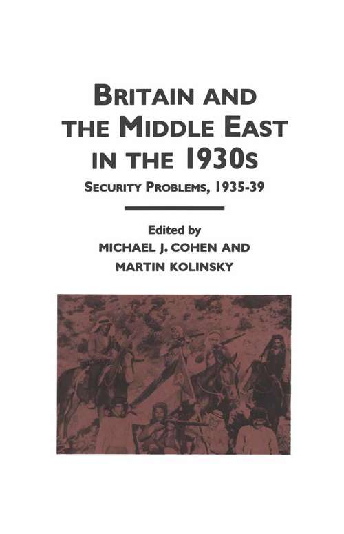 Book cover of Britain and the Middle East in the 1930's: Security Problems, 1935-39 (1st ed. 1992) (Studies in Military and Strategic History)