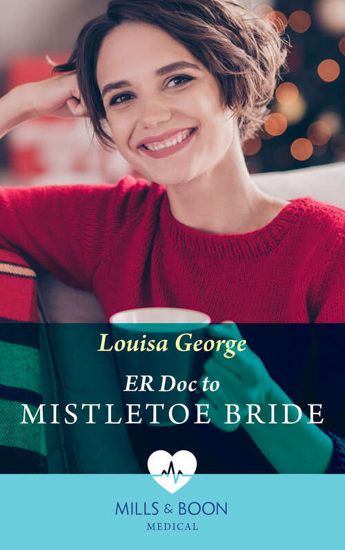 Book cover of Er Doc To Mistletoe Bride (Mills & Boon Medical): Er Doc To Mistletoe Bride / Christmas Miracle At The Castle (ePub edition)