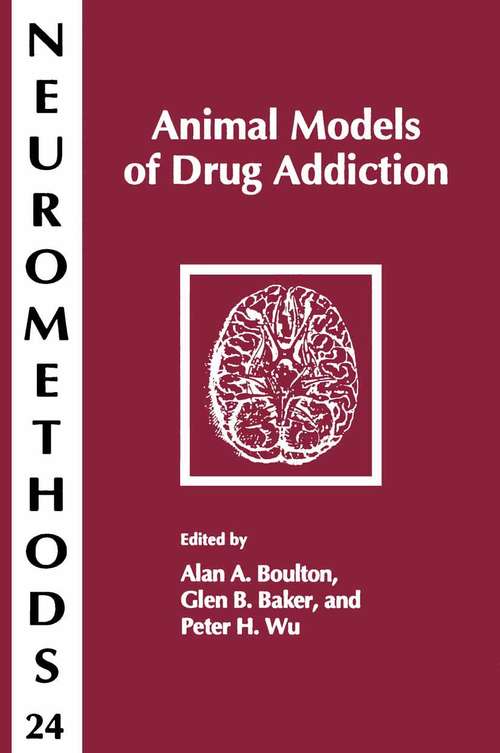 Book cover of Animal Models of Drug Addiction (1993) (Neuromethods #24)