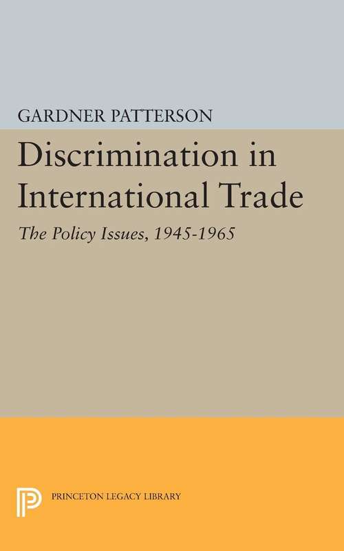 Book cover of Discrimination in International Trade, The Policy Issues: 1945-1965 (PDF)