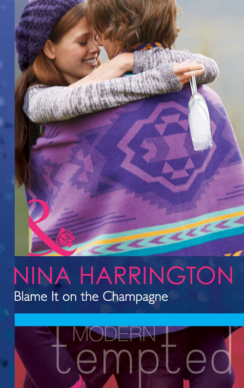 Book cover of Blame It on the Champagne: The First Crush Is The Deepest / Last-minute Bridesmaid / Blame It On The Champagne (ePub First edition) (Girls Just Want to Have Fun #3)