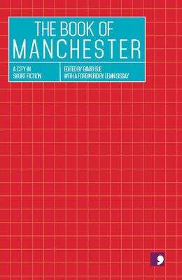 Book cover of The Book Of Manchester: A City in Short Fiction (Reading the City #27)