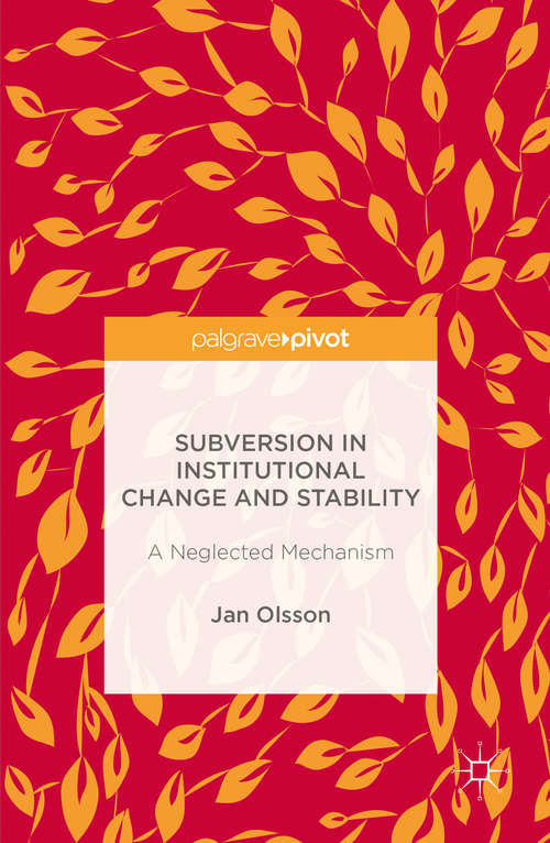 Book cover of Subversion in Institutional Change and Stability: A Neglected Mechanism (1st ed. 2016)