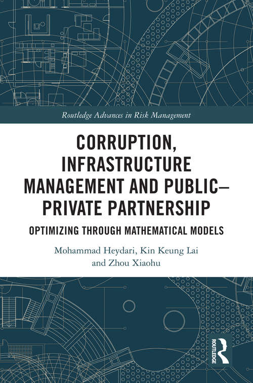 Book cover of Corruption, Infrastructure Management and Public–Private Partnership: Optimizing through Mathematical Models (Routledge Advances in Risk Management)