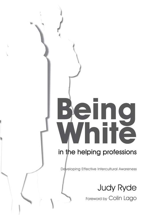 Book cover of Being White in the Helping Professions: Developing Effective Intercultural Awareness