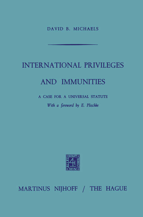 Book cover of International Privileges and Immunities: A Case for a Universal Statute (1971)