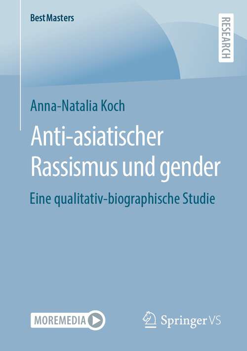 Book cover of Anti-asiatischer Rassismus und gender: Eine qualitativ-biographische Studie (1. Aufl. 2022) (BestMasters)