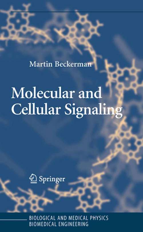 Book cover of Molecular and Cellular Signaling (2005) (Biological and Medical Physics, Biomedical Engineering)