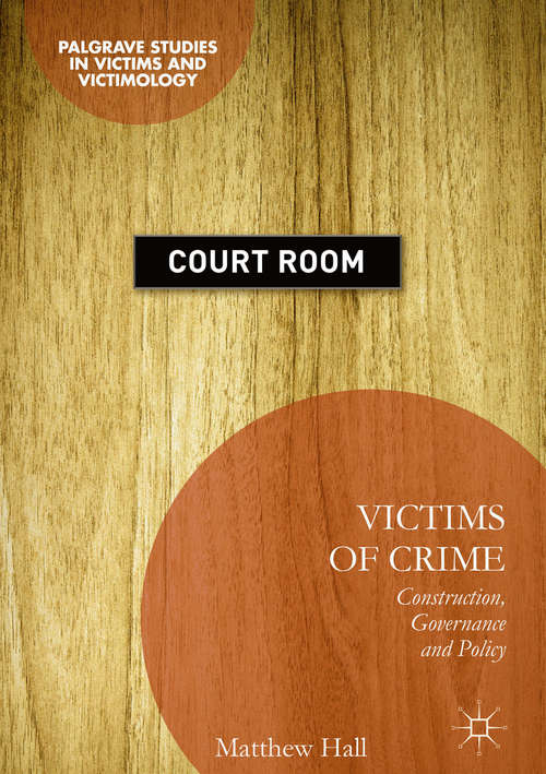 Book cover of Victims of Crime: Construction, Governance and Policy