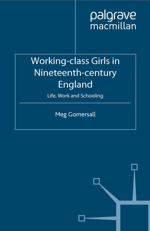 Book cover of Working-Class Girls in Nineteenth-Century England: Life, Work and Schooling (1997)