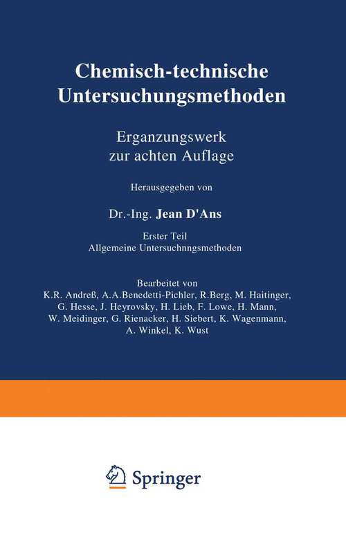 Book cover of Chemisch-technische Untersuchungsmethoden Ergänzungswerk zur achten Auflage: Erster Teil Allgemeine Untersuchungsmethoden (1939)