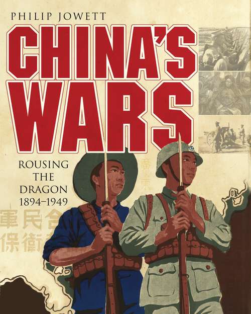 Book cover of China’s Wars: Rousing the Dragon 1894-1949 (General Military Ser.)