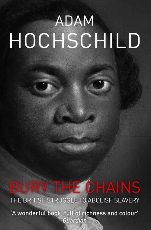 Book cover of Bury the Chains: The British Struggle to Abolish Slavery