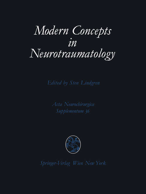 Book cover of Modern Concepts in Neurotraumatology: First Scandinavian Symposium on Neurotraumatology, May 20–23, 1985, Göteborg, Sweden (1986) (Acta Neurochirurgica Supplement #36)