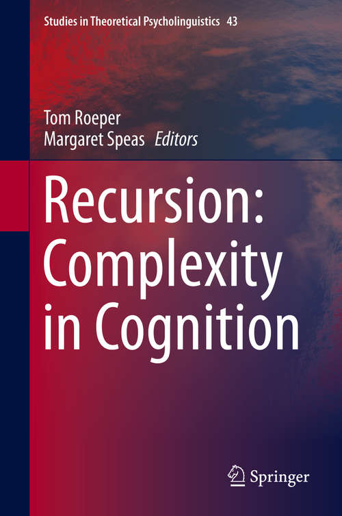 Book cover of Recursion: Complexity in Cognition (2014) (Studies in Theoretical Psycholinguistics #43)