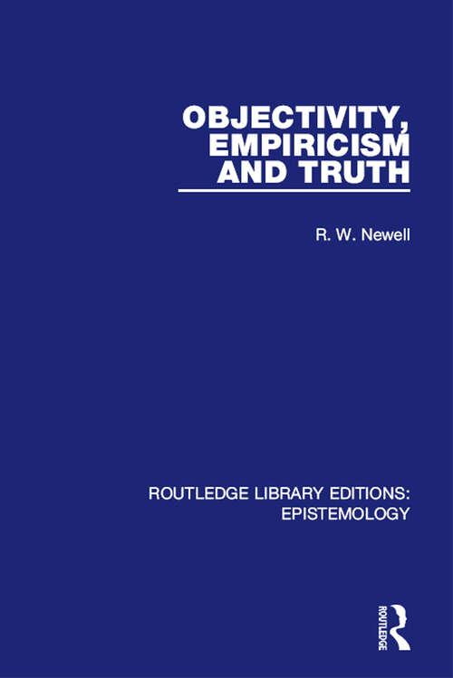 Book cover of Objectivity, Empiricism and Truth (Routledge Library Editions: Epistemology)