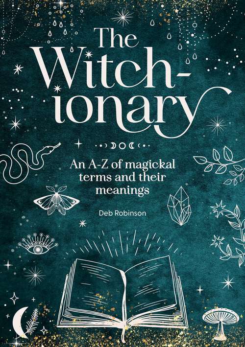 Book cover of The Witch-ionary: An A-Z of magickal terms and their meanings