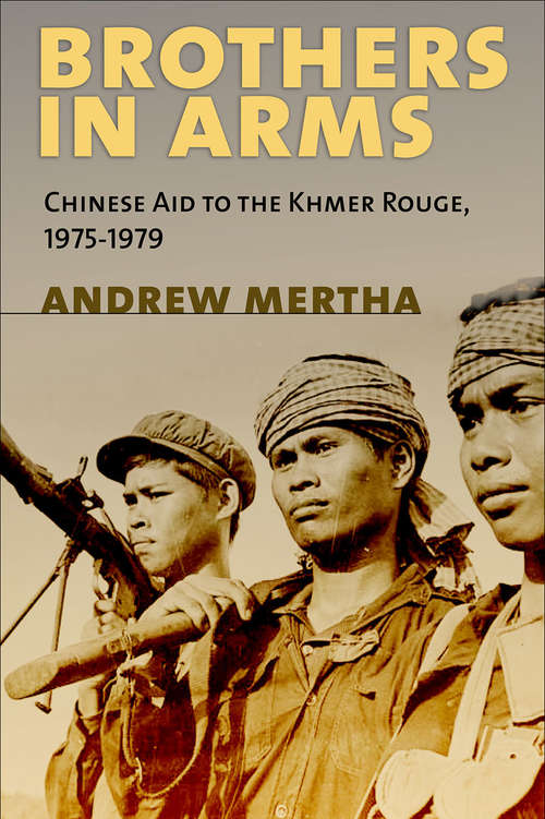 Book cover of Brothers in Arms: Chinese Aid to the Khmer Rouge, 1975–1979