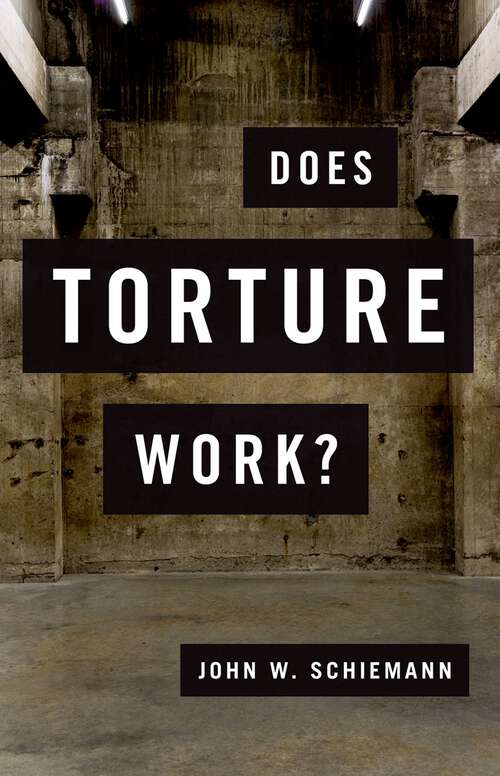 Book cover of Does Torture Work?