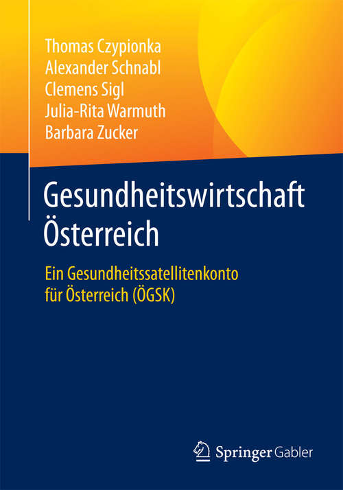 Book cover of Gesundheitswirtschaft Österreich: Ein Gesundheitssatellitenkonto für Österreich (ÖGSK) (2015)