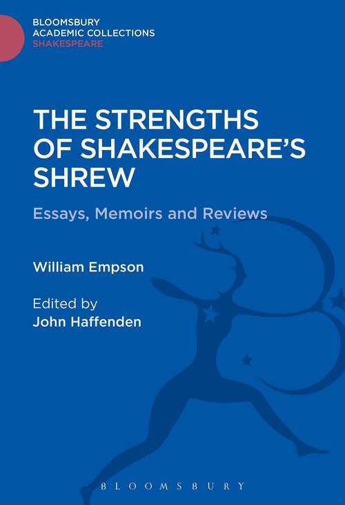 Book cover of The Strengths of Shakespeare's Shrew: Essays, Memoirs and Reviews (Shakespeare: Bloomsbury Academic Collections)