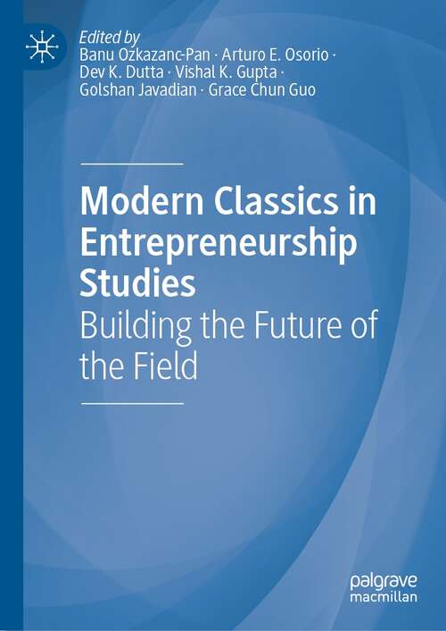 Book cover of Modern Classics in Entrepreneurship Studies: Building the Future of the Field (1st ed. 2022)