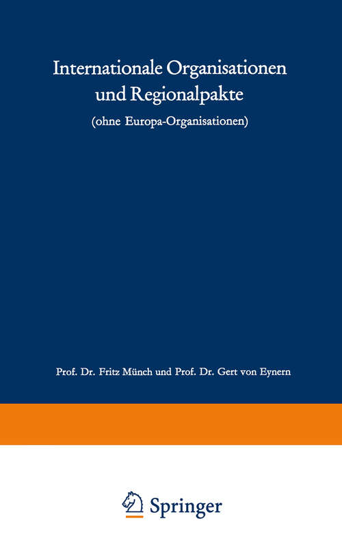 Book cover of Internationale Organisationen und Regionalpakte: Ohne Europa-Organisationen (1962) (Die Wissenschaft von der Politik #10)