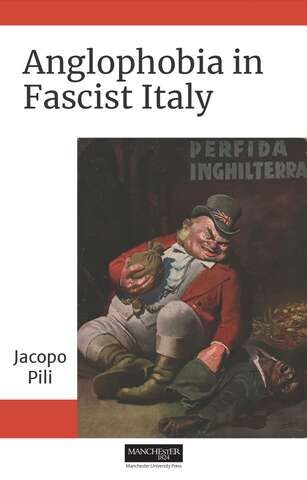 Book cover of Anglophobia in Fascist Italy