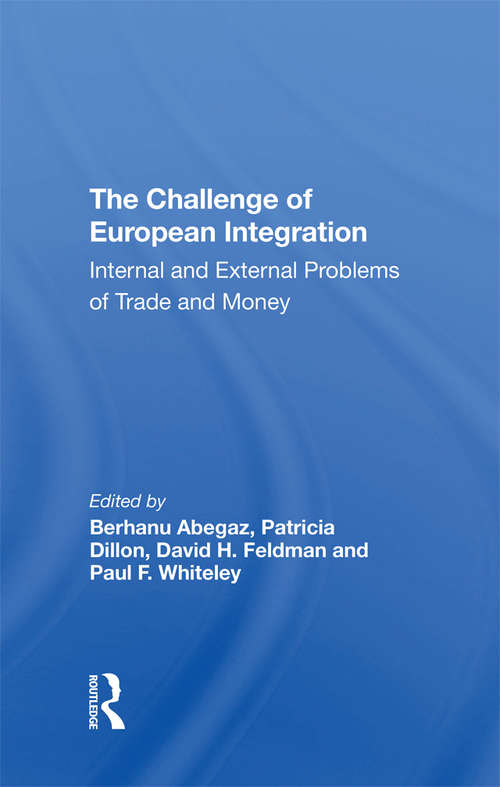 Book cover of The Challenge Of European Integration: Internal And External Problems Of Trade And Money