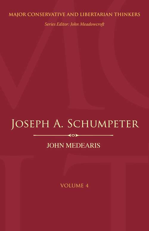 Book cover of Joseph A. Schumpeter (Major Conservative and Libertarian Thinkers: Vol. 4)