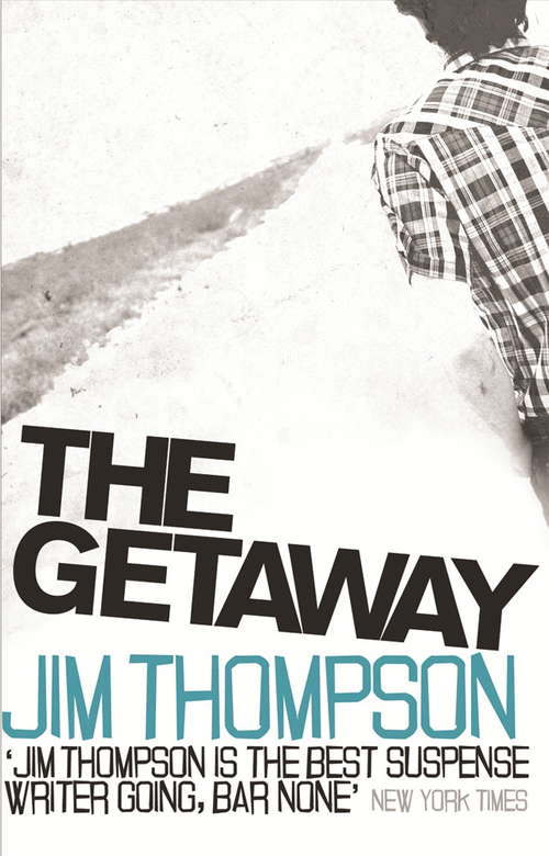 Book cover of The Getaway: The Getaway, The Killer Inside Me, The Grifters, And Pop. 1280 (Mulholland Classic Ser.: No. 5)