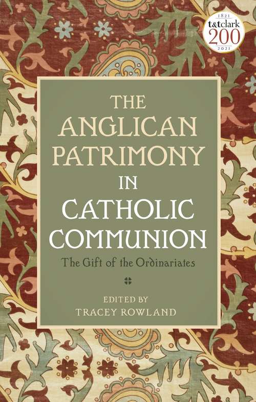 Book cover of The Anglican Patrimony in Catholic Communion: The Gift of the Ordinariates