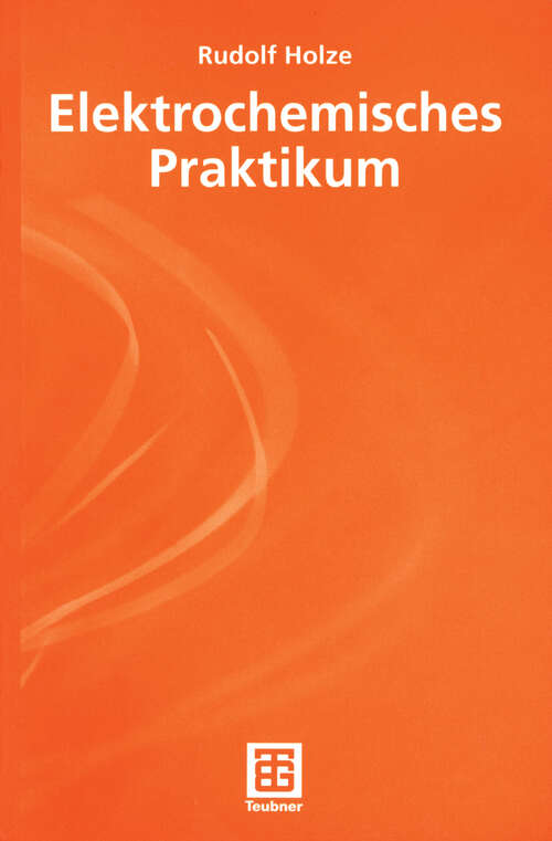 Book cover of Elektrochemisches Praktikum (2001) (Teubner Studienbücher Chemie)