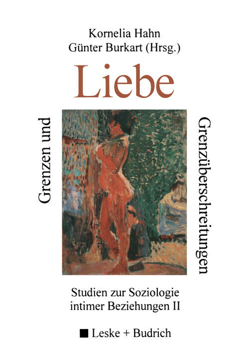 Book cover of Grenzen und Grenzüberschreitungen der Liebe: Studien zur Soziologie intimer Beziehungen II (2000)