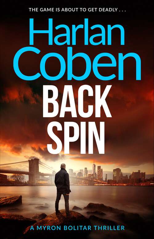 Book cover of Back Spin: A gripping thriller from the #1 bestselling creator of hit Netflix show Fool Me Once (Myron Bolitar: No. 4)